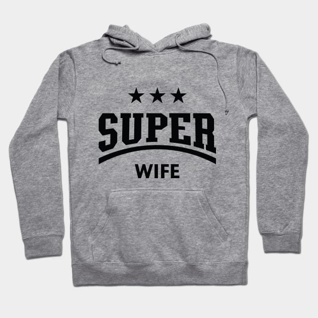 Super Wife (Black) Hoodie by MrFaulbaum